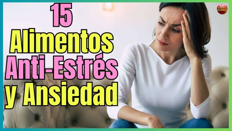 15 alimentos para combatir el estrés y la ansiedad