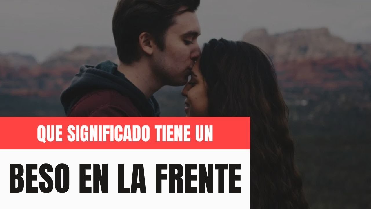 beso en la frente psicologia