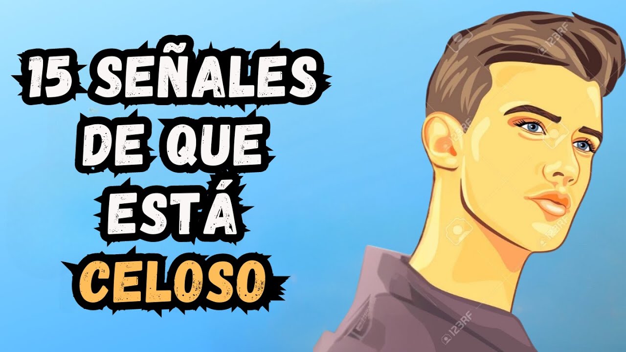 como actúa un hombre celoso sin ser novios