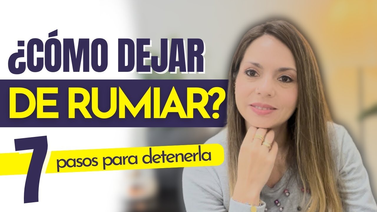 como dejar de rumiar pensamientos