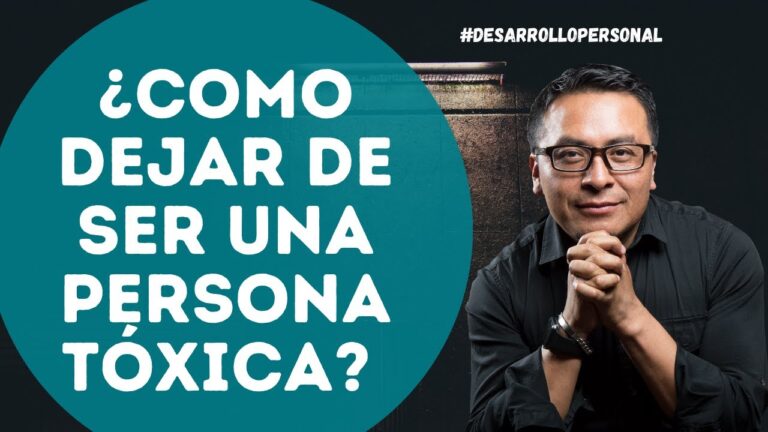 como dejar de ser una persona toxica