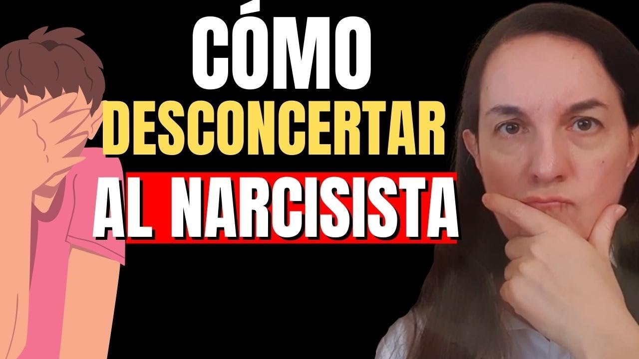 como desconcertar a un narcisista