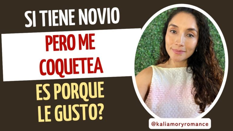 como saber si le gustas a una chica con novio