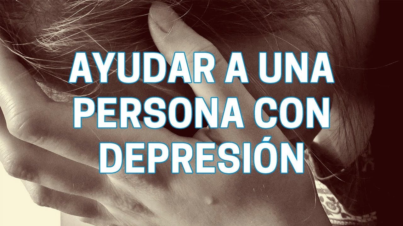 como tratar a persona con depresion