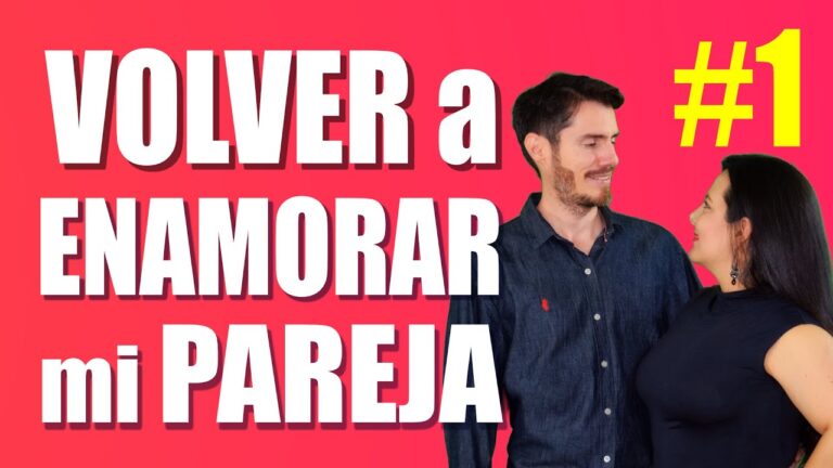como volver a enamorarte de tu pareja
