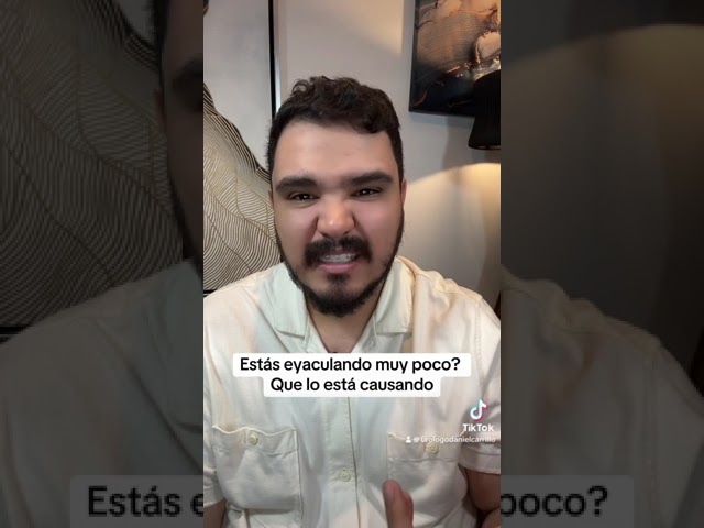 cuando un hombre eyacula poco es porque tuvo relaciones