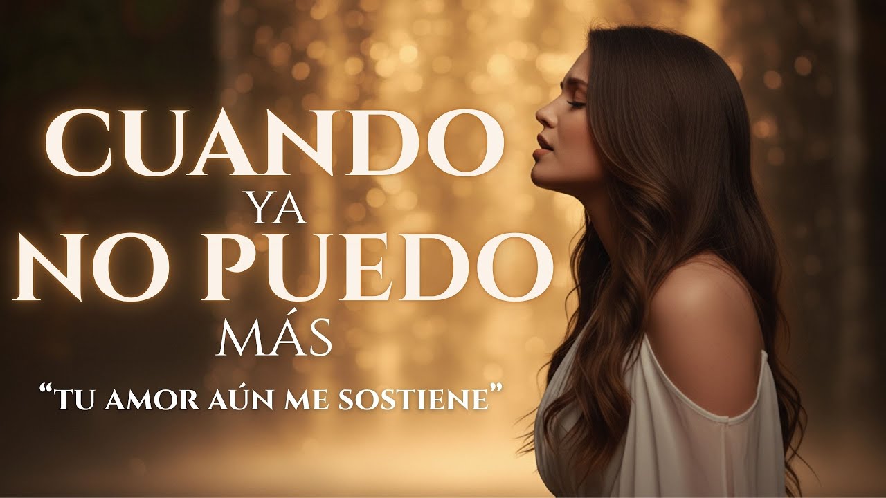 cuando ya no puedes más