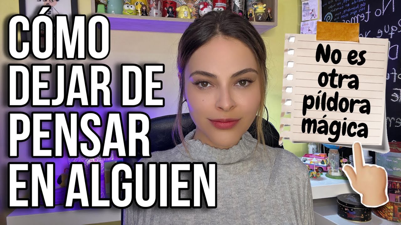 dejar de pensar en alguien