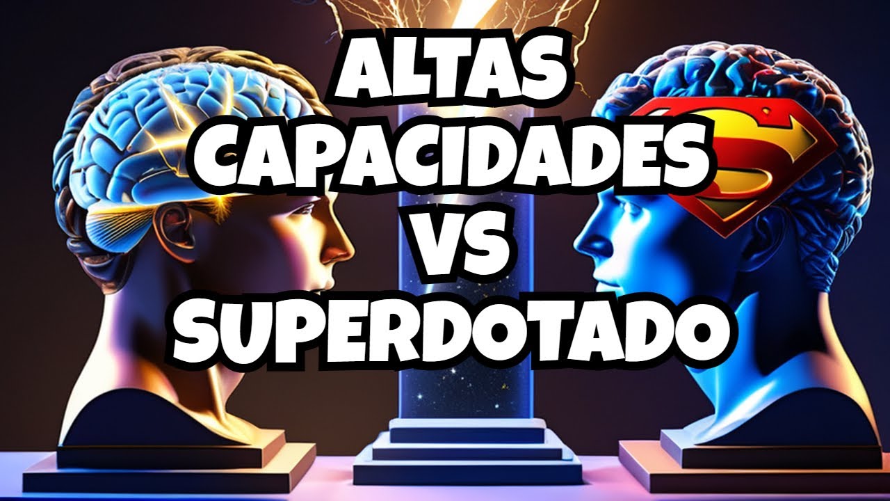 diferencia entre altas capacidades y superdotado