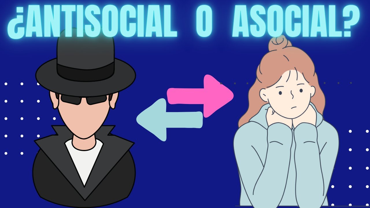 diferencias entre asocial y antisocial