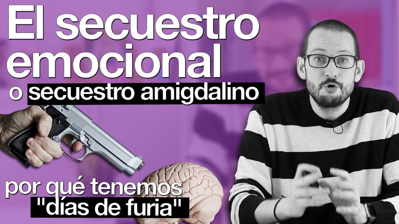 el secuestro de la amigdala