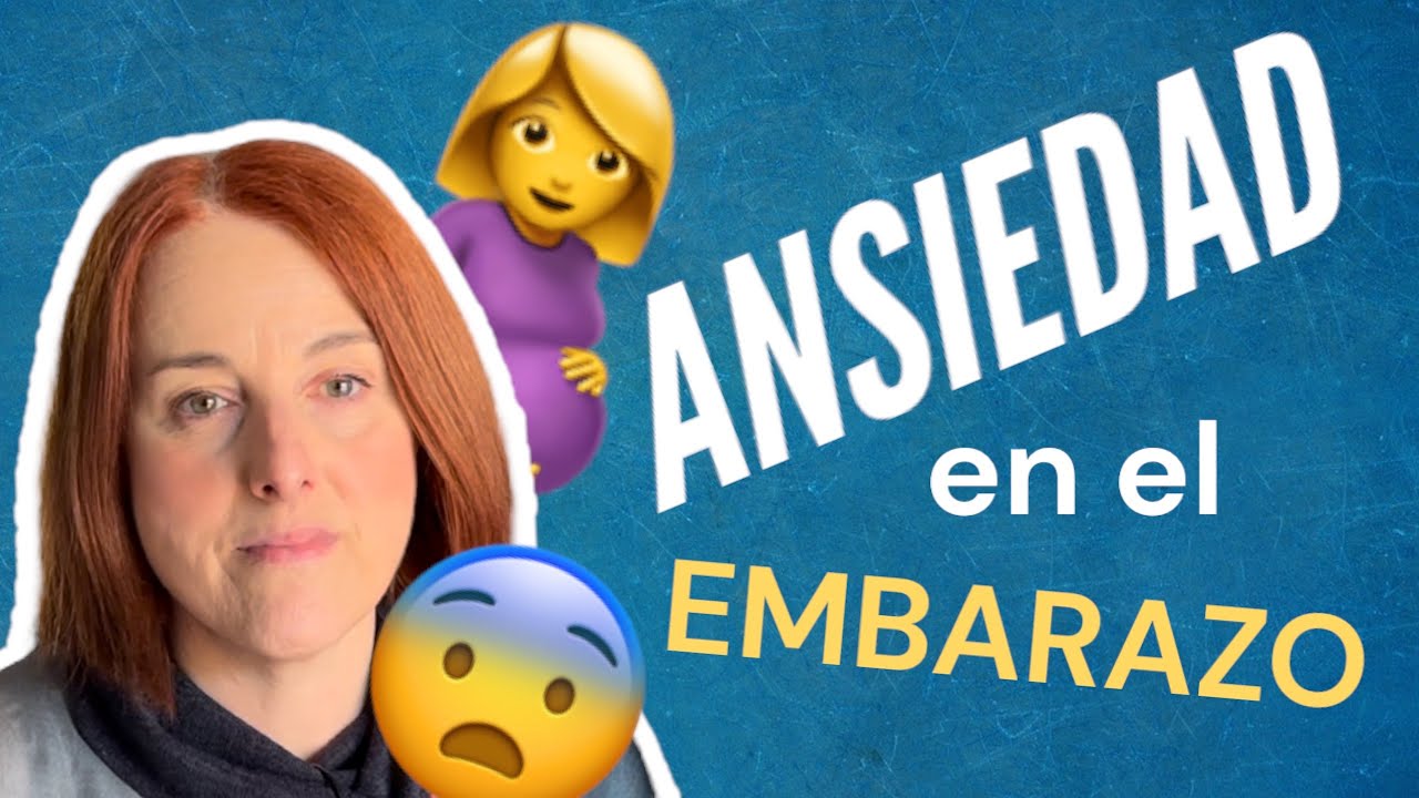 estoy embarazada y estoy muy nerviosa