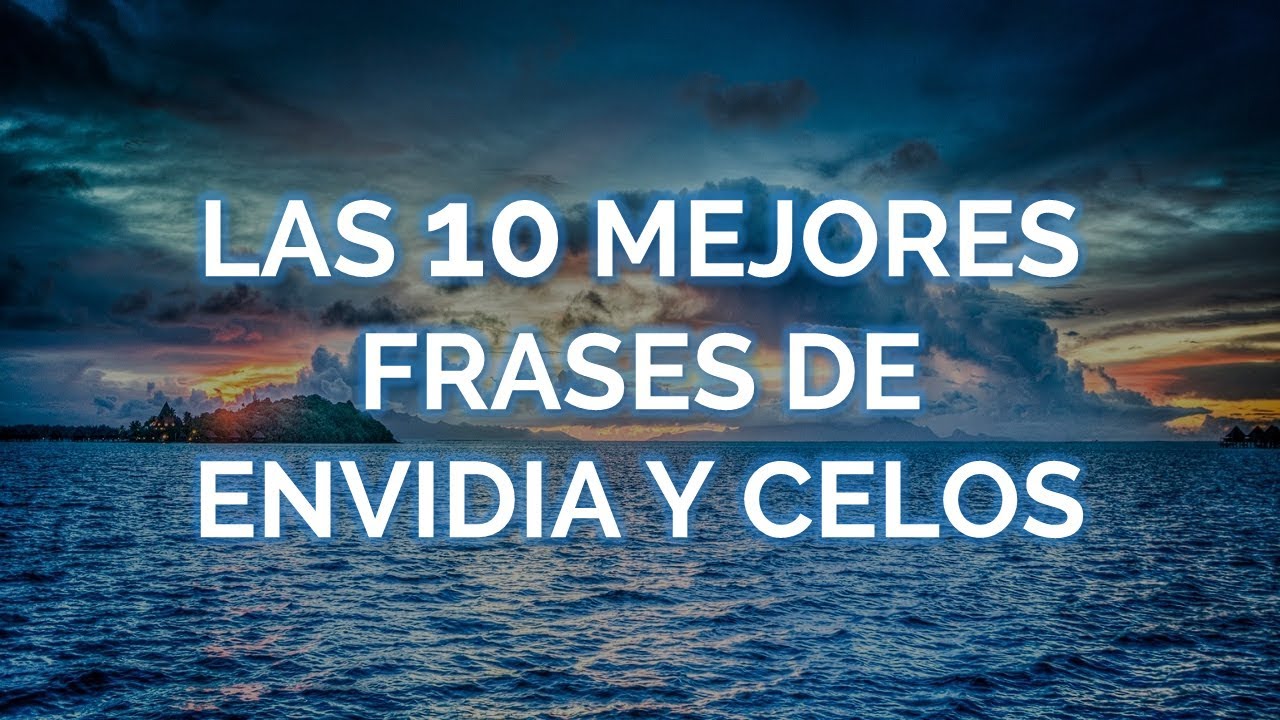 frase de envidia y celos