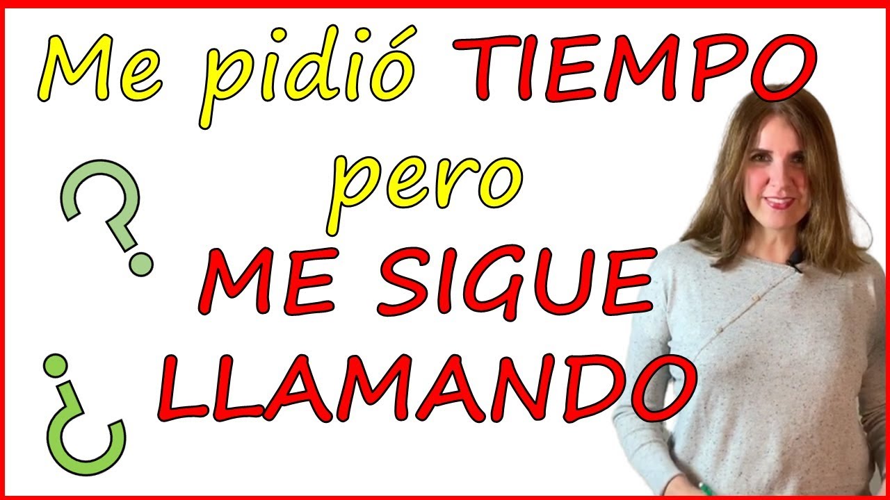 me pide tiempo y me sigue hablando
