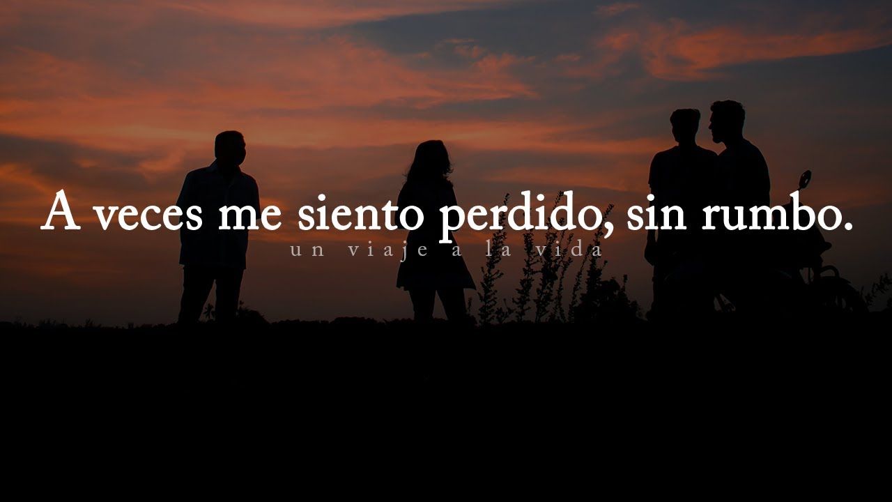 me siento perdido en la vida