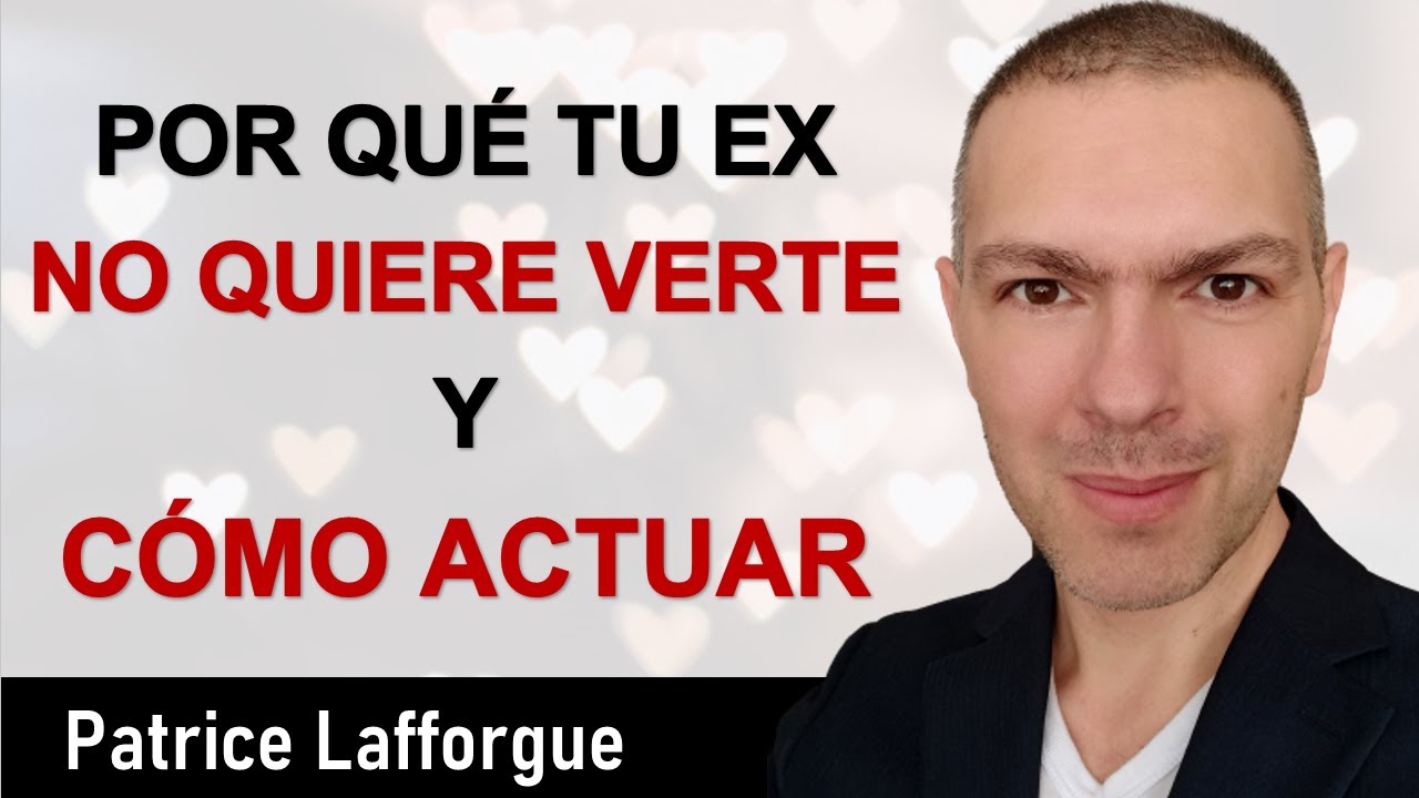 mi ex no quiere verme ni hablarme