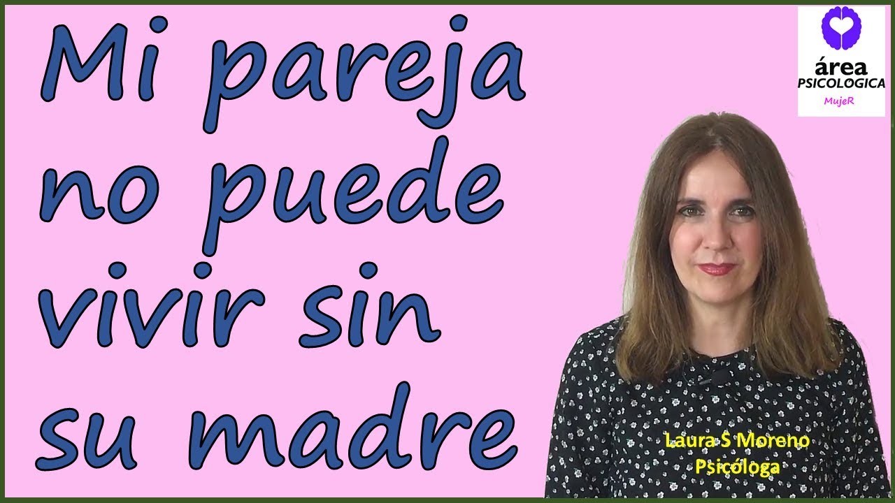 mi pareja no pone límites a su madre