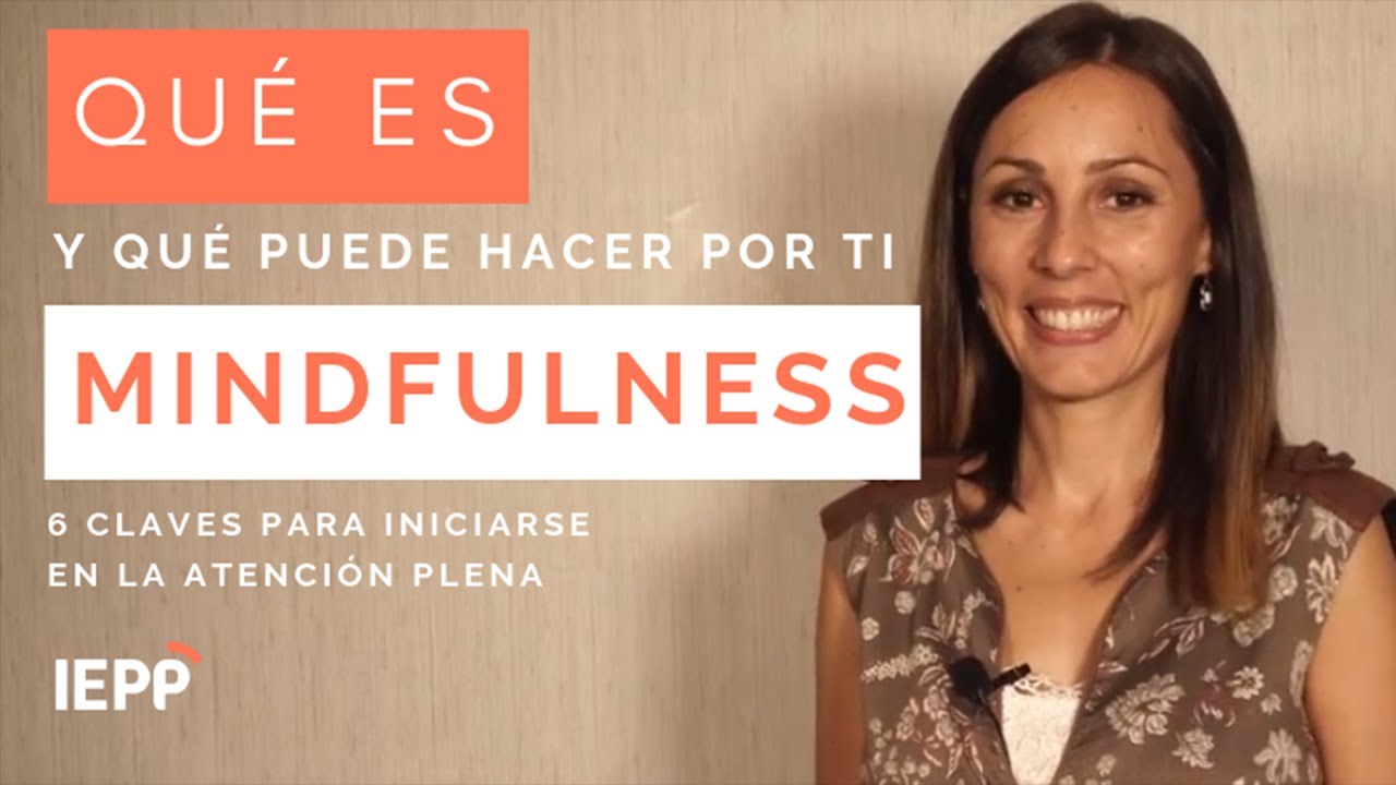 mindfulness que es y como se práctica