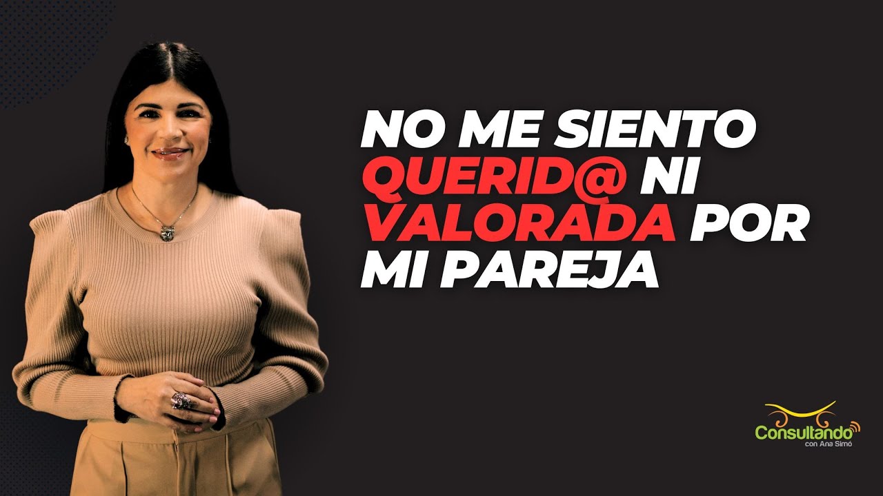 no me siento querida ni valorada por mi pareja