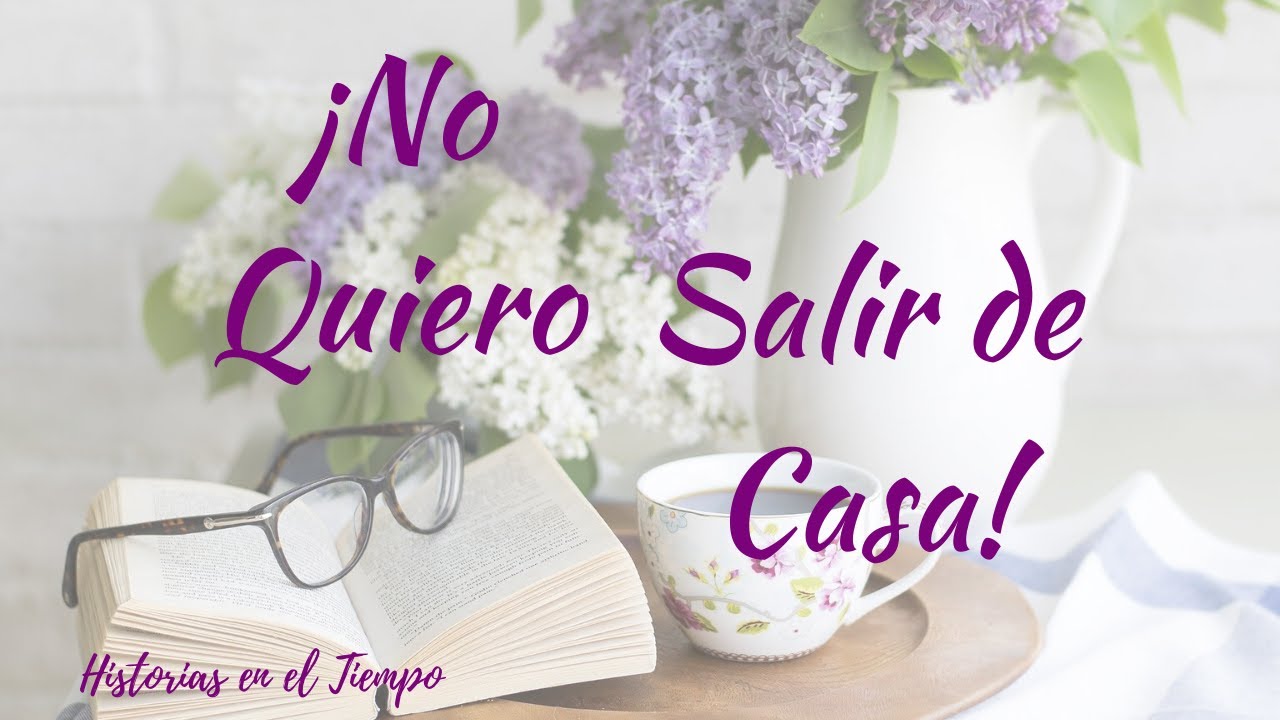 no quiero salir de casa