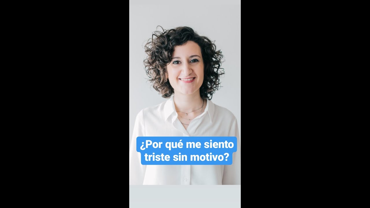porque estoy triste sin motivo
