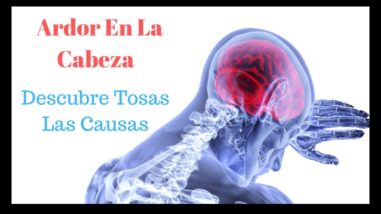 porque me arde la cabeza y me duele
