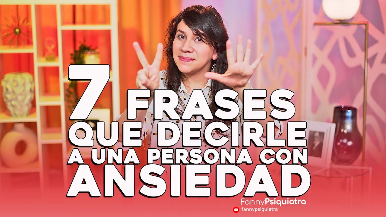 que decirle a una persona con ansiedad por mensaje