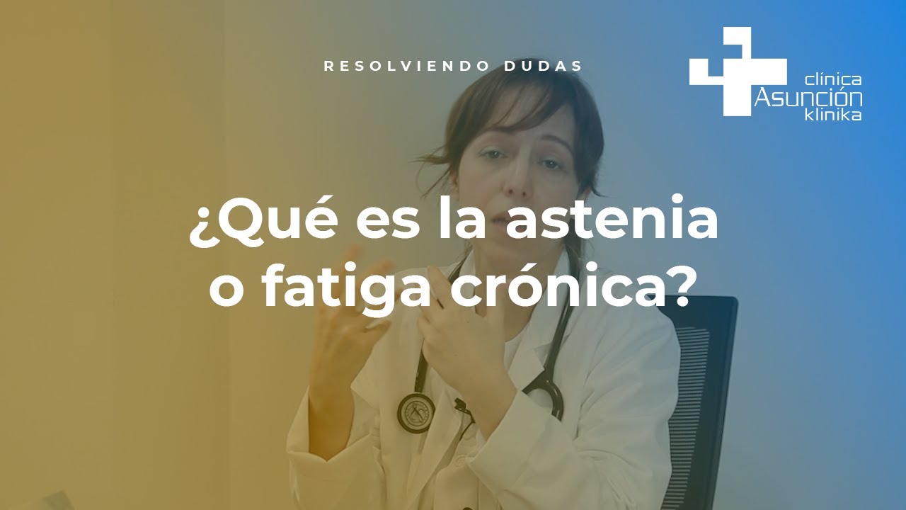 que es astenia en medicina