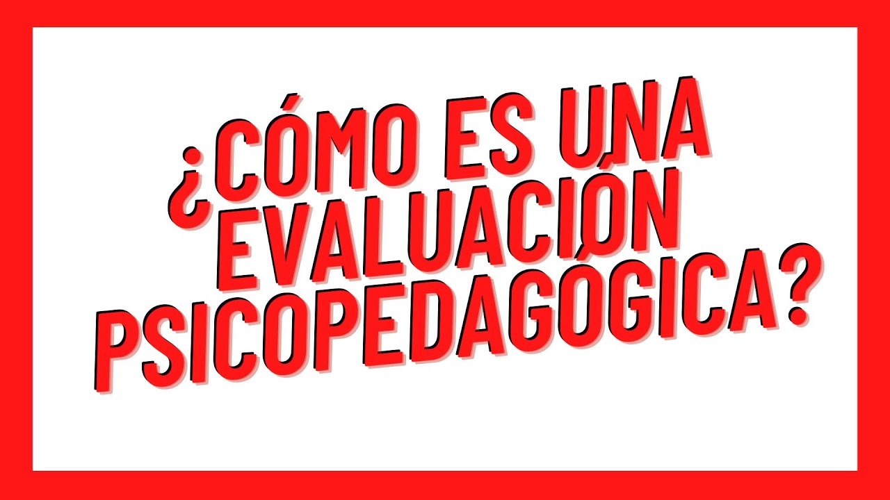 que es una evaluacion psicopedagogica