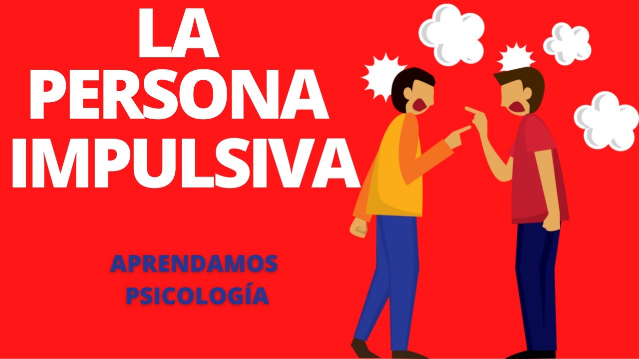 que es una persona impulsiva