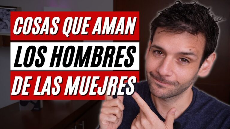 que les gustan a los hombres de las mujeres