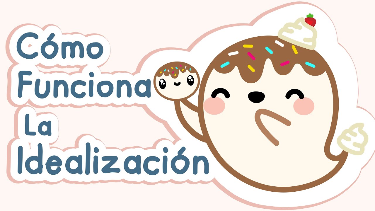 que significa idealizar a una persona