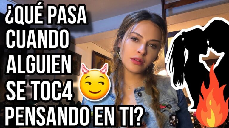 que significa que un hombre se toque pensando en ti