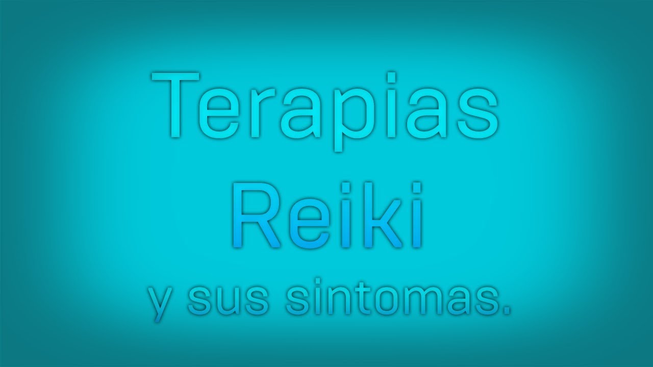 reiki sintomas despues de una sesion