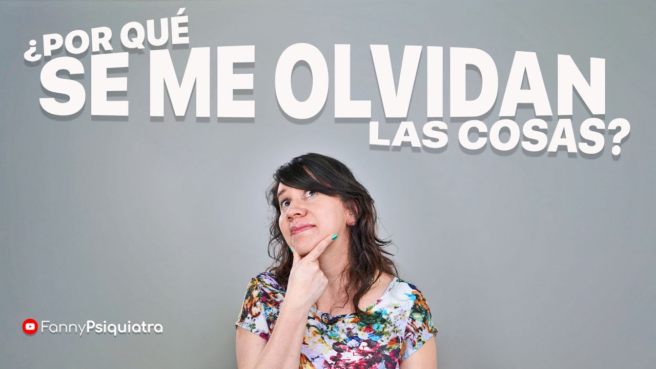 se me olvidan las cosas
