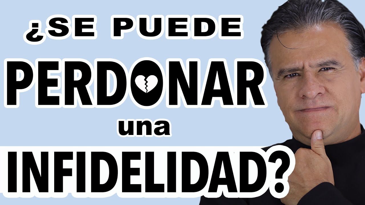 se puede perdonar una infidelidad