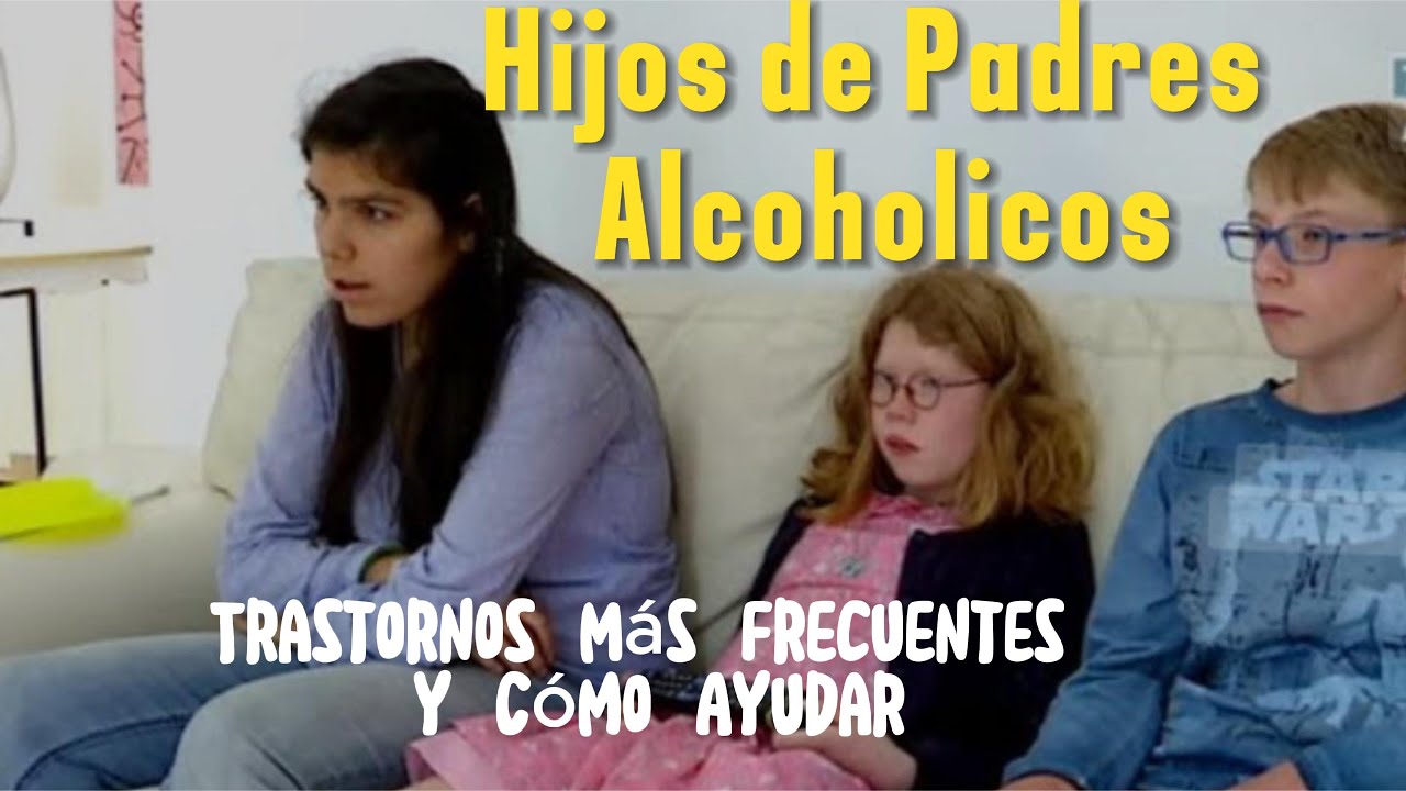 secuelas hijos de padres alcohólicos