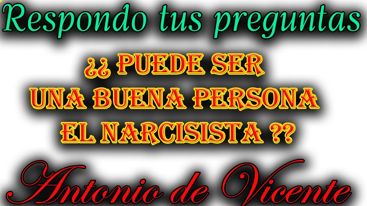 un narcisista puede ser buena persona